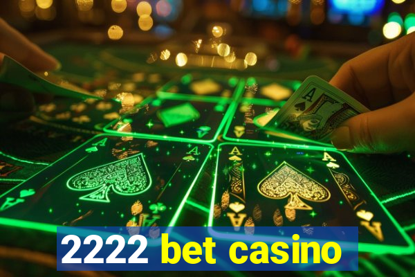 2222 bet casino